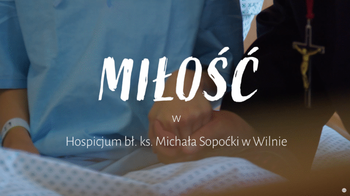 Miłość w Hospicjum w Wilnie