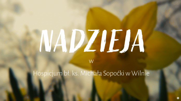 Nadzieja w Hospicjum w Wilnie